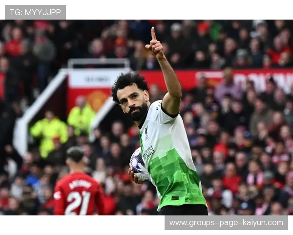 利物浦内部多次公开肯定萨拉赫表现：背后的队内文化与品牌价值